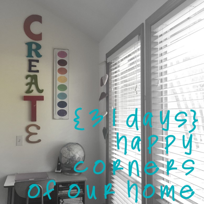 {31 days} happy corners of our home